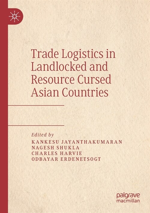 Trade Logistics in Landlocked and Resource Cursed Asian Countries (Paperback)