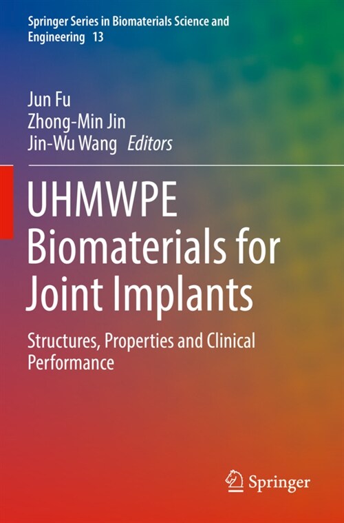 Uhmwpe Biomaterials for Joint Implants: Structures, Properties and Clinical Performance (Paperback, 2019)