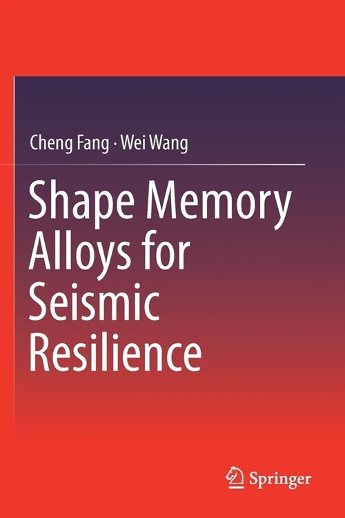 Shape Memory Alloys for Seismic Resilience (Paperback)