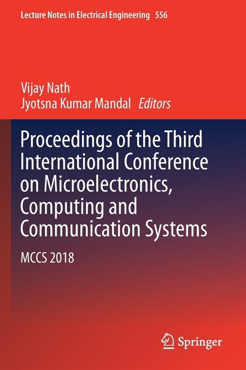 Proceedings of the Third International Conference on Microelectronics, Computing and Communication Systems: McCs 2018 (Paperback, 2019)