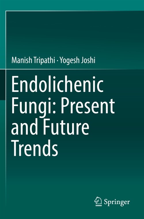 Endolichenic Fungi: Present and Future Trends (Paperback)