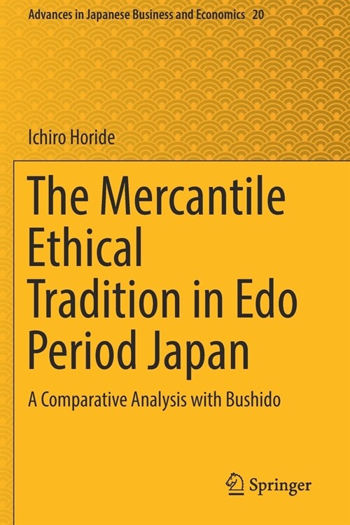 The Mercantile Ethical Tradition in EDO Period Japan: A Comparative Analysis with Bushido (Paperback, 2019)