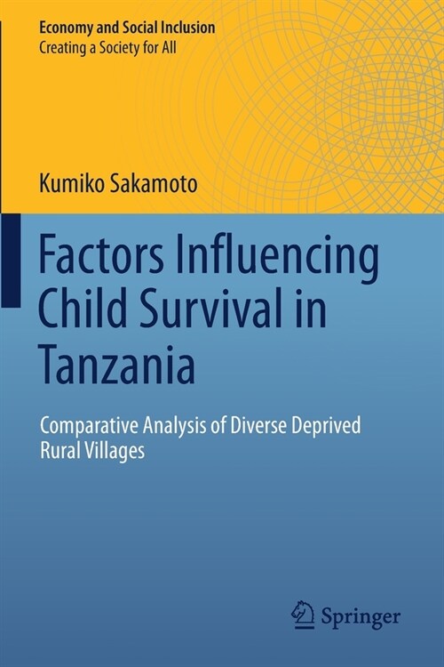 Factors Influencing Child Survival in Tanzania: Comparative Analysis of Diverse Deprived Rural Villages (Paperback, 2020)