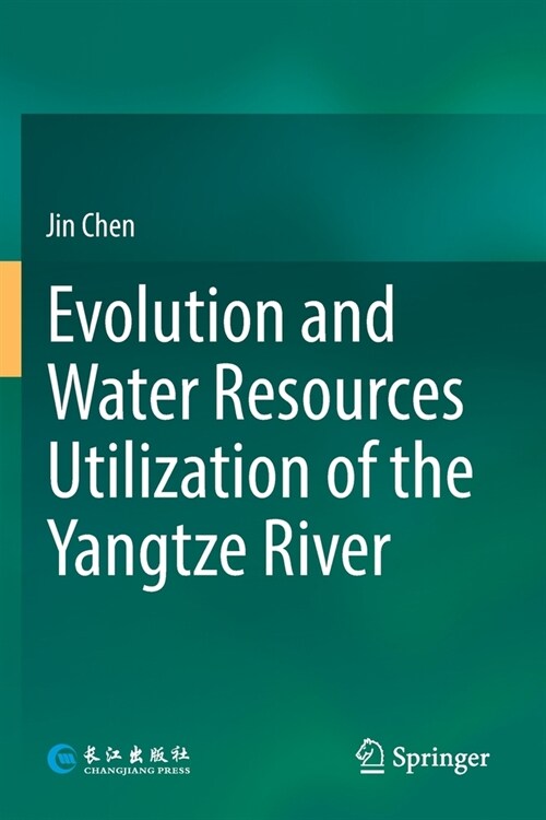 Evolution and Water Resources Utilization of the Yangtze River (Paperback)