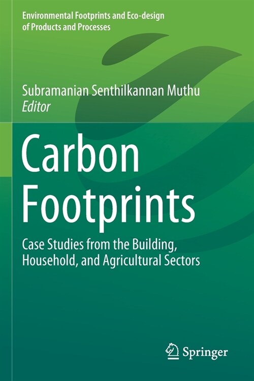 Carbon Footprints: Case Studies from the Building, Household, and Agricultural Sectors (Paperback, 2020)
