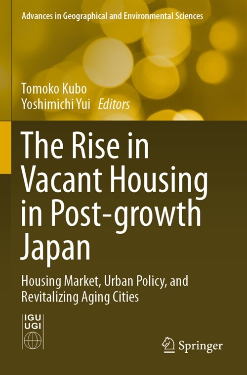 The Rise in Vacant Housing in Post-Growth Japan: Housing Market, Urban Policy, and Revitalizing Aging Cities (Paperback, 2020)