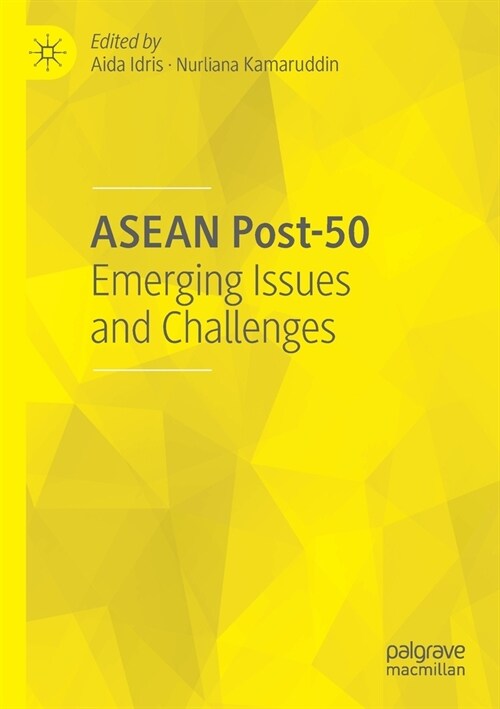 ASEAN Post-50: Emerging Issues and Challenges (Paperback, 2019)