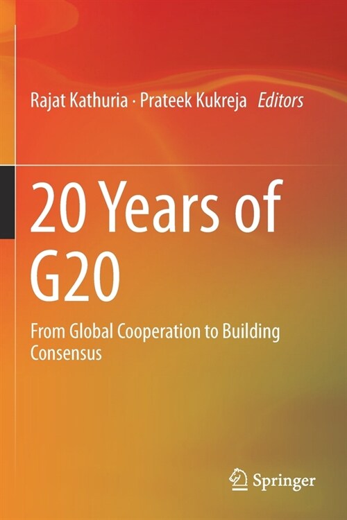 20 Years of G20: From Global Cooperation to Building Consensus (Paperback, 2019)
