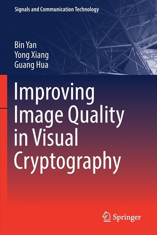 Improving Image Quality in Visual Cryptography (Paperback)