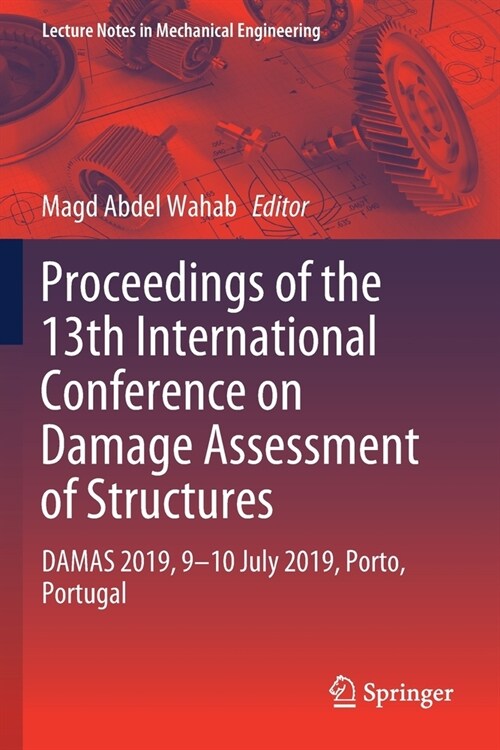 Proceedings of the 13th International Conference on Damage Assessment of Structures: Damas 2019, 9-10 July 2019, Porto, Portugal (Paperback, 2020)