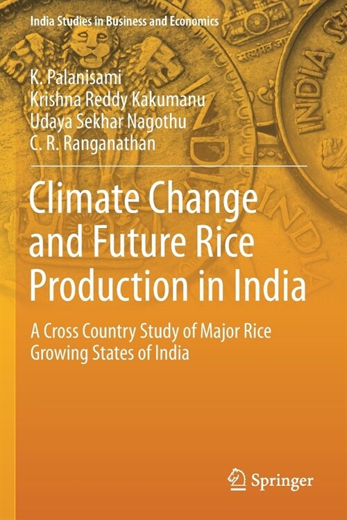 Climate Change and Future Rice Production in India: A Cross Country Study of Major Rice Growing States of India (Paperback, 2019)