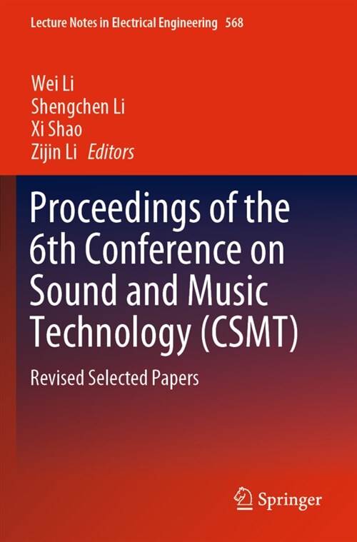 Proceedings of the 6th Conference on Sound and Music Technology (Csmt): Revised Selected Papers (Paperback, 2019)