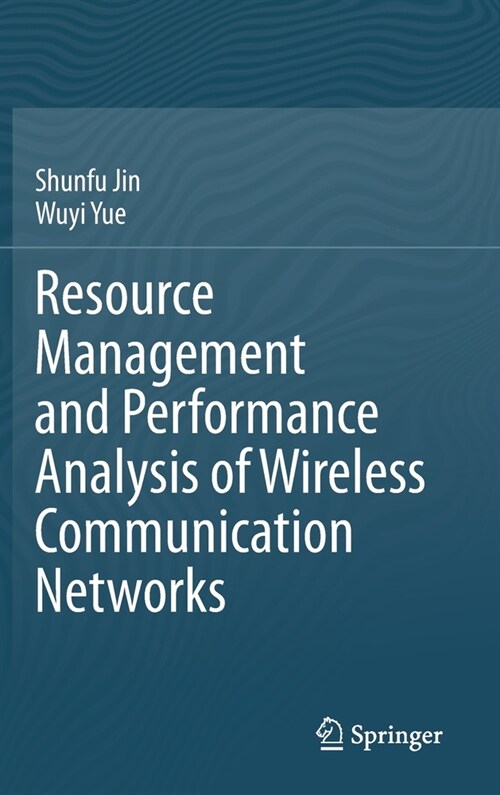 Resource Management and Performance Analysis of Wireless Communication Networks (Hardcover)