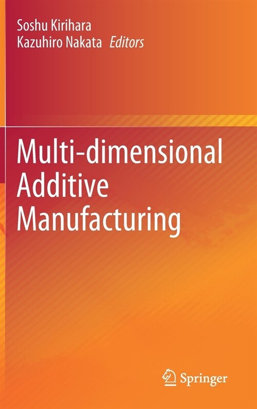 Multi-Dimensional Additive Manufacturing (Hardcover, 2021)