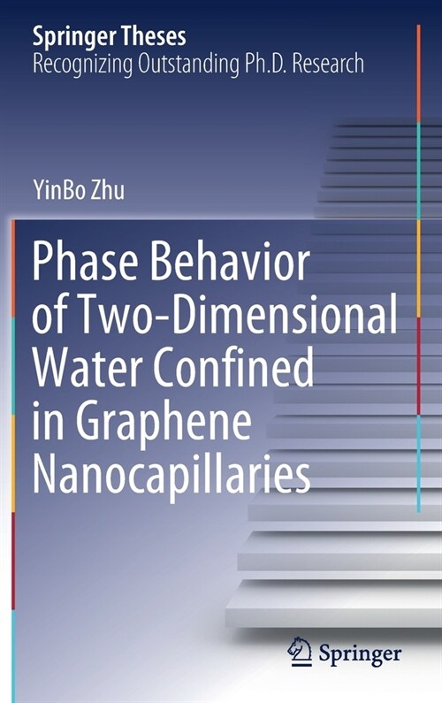 Phase Behavior of Two-Dimensional Water Confined in Graphene Nanocapillaries (Hardcover)