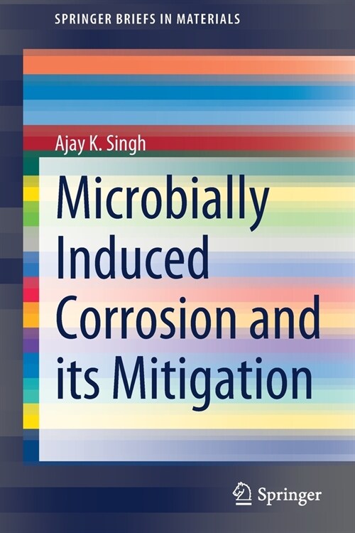 Microbially Induced Corrosion and its Mitigation (Paperback)