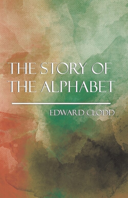 The Story of the Alphabet (Paperback)