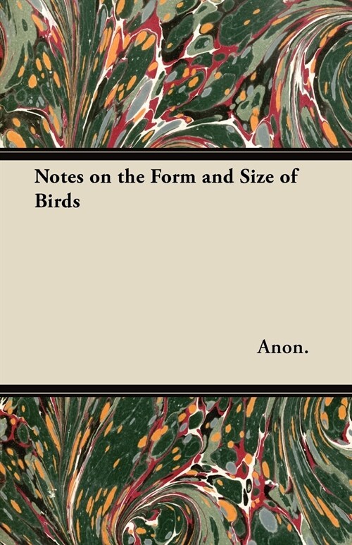 Notes on the Form and Size of Birds (Paperback)