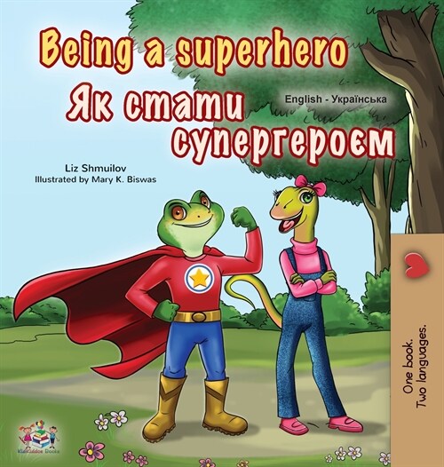 Being a Superhero (English Ukrainian Bilingual Book for Children) (Hardcover)