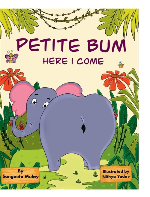 Petite bum, here I come (Hardcover)