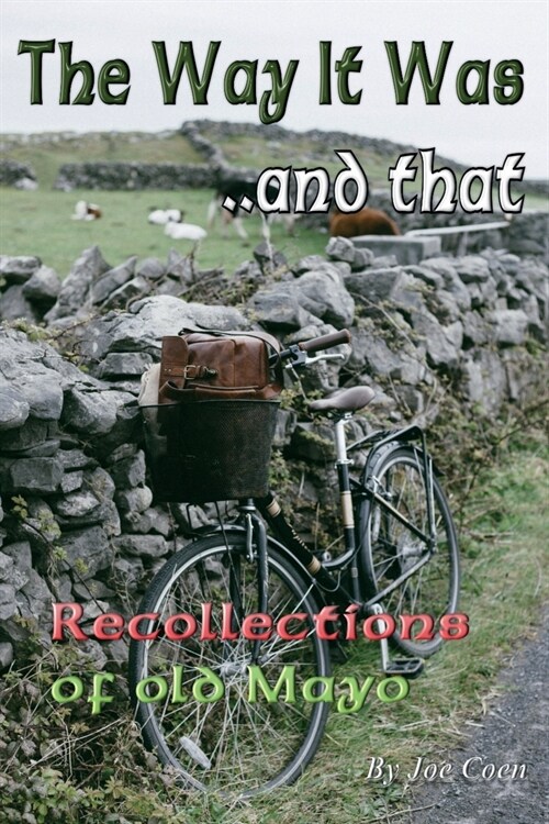 The Way It Was.. and That: Recollections of Old Mayo (Paperback)