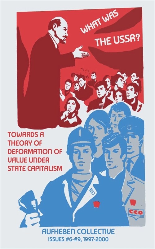 What Was The USSR?: Towards a Theory of Deformation of Value Under State Capitalism (Paperback)