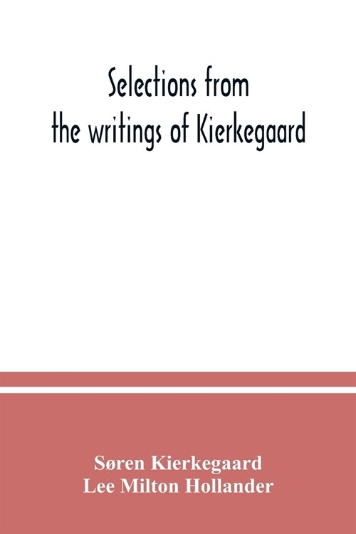 Selections from the writings of Kierkegaard (Paperback)