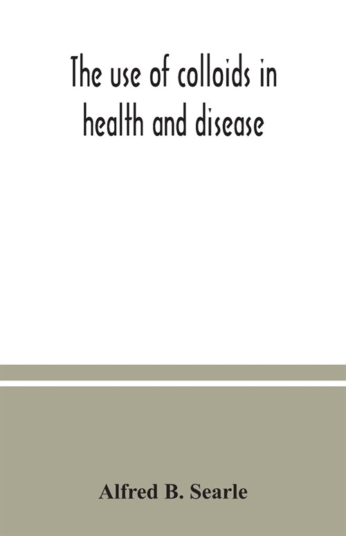 The use of colloids in health and disease (Paperback)