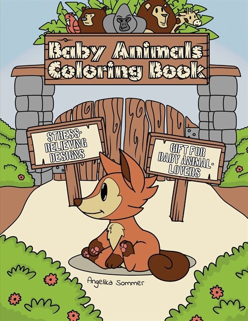 Baby Animals Coloring Book: A Fun, Easy, And Relaxing Coloring Gift Book with Stress-Relieving Designs for Baby Animal-Lovers (Paperback)
