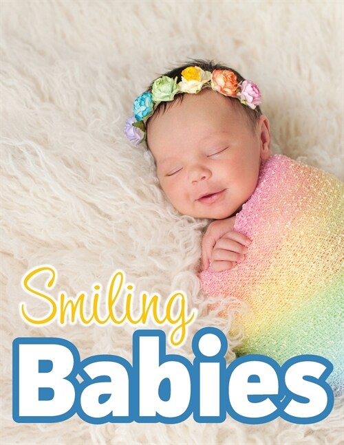 Smiling Babies: A Picture Book With Easy-To-Read Text (Paperback)