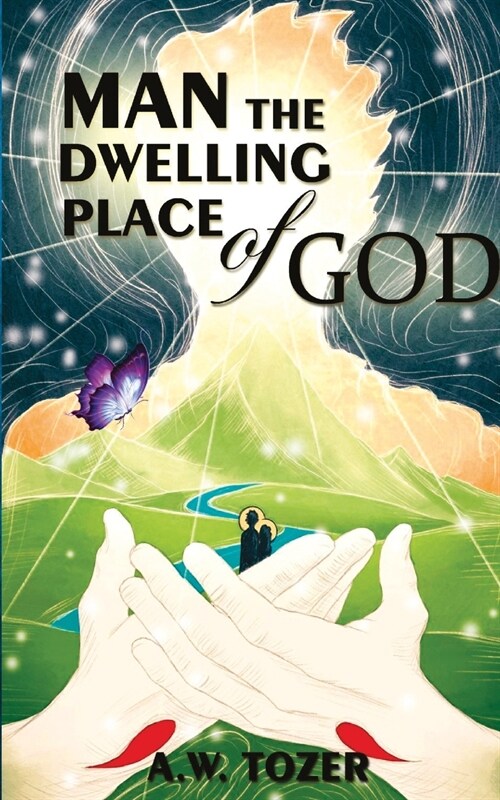 Man - The Dwelling Place Of God (Paperback)