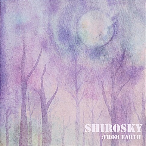 [중고] 시로스카이(Shirosky) - From Earth [EP]