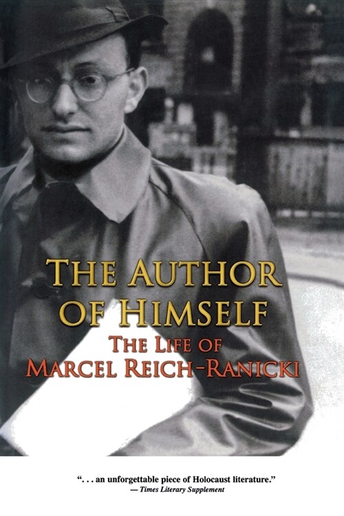 The Author of Himself: The Life of Marcel Reich-Ranicki (Paperback)