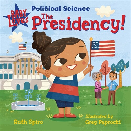 Baby Loves Political Science: The Presidency! (Board Books)