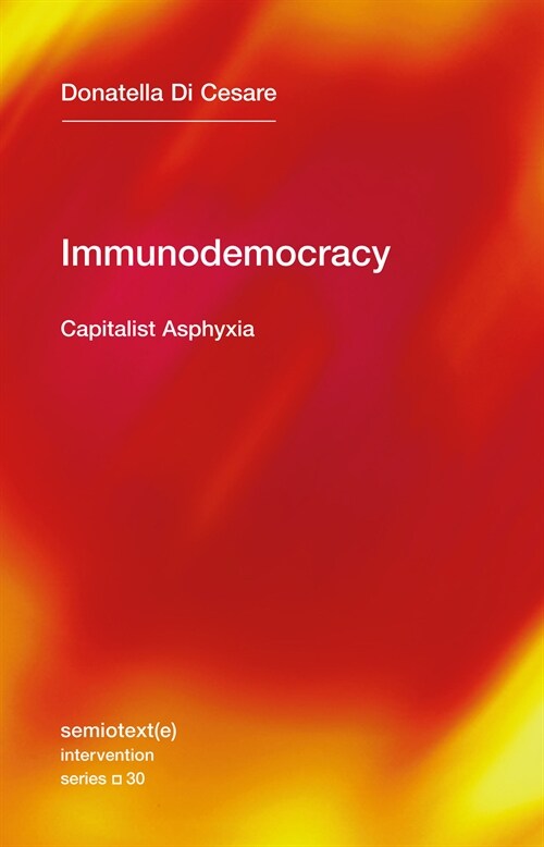 Immunodemocracy : Capitalist Asphyxia (Paperback)