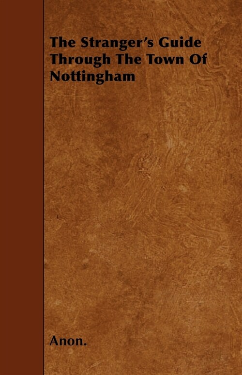 The Strangers Guide Through the Town of Nottingham (Paperback)