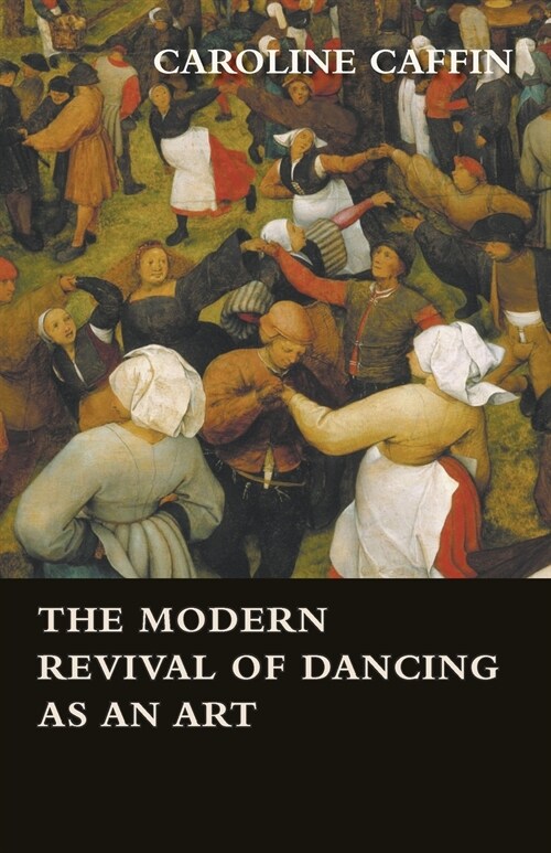 The Modern Revival of Dancing as an Art (Paperback)