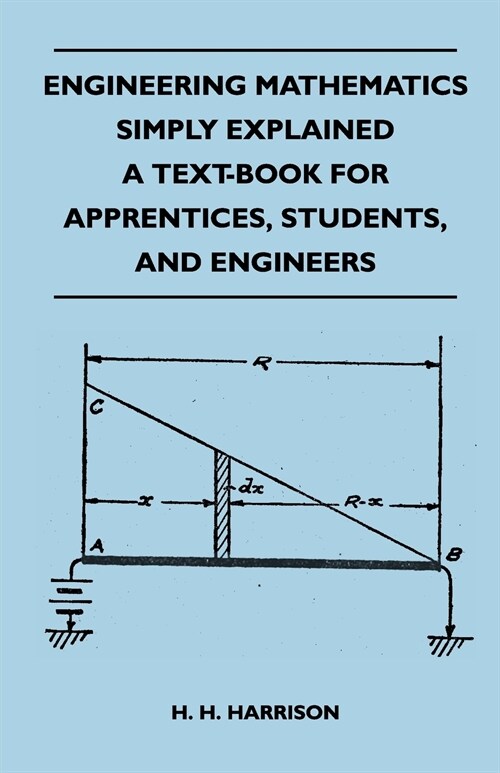 Engineering Mathematics Simply Explained - A Text-Book For Apprentices, Students, And Engineers (Paperback)