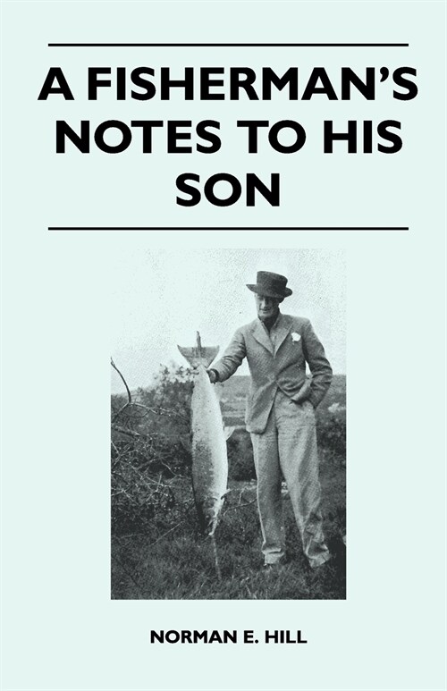A Fishermans Notes to His Son (Paperback)