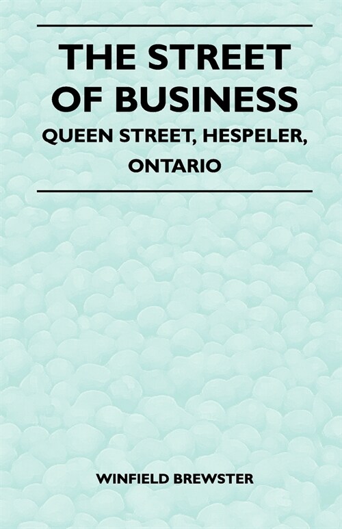 The Street of Business - Queen Street, Hespeler, Ontario (Paperback)