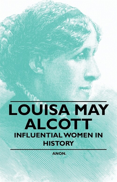 Louisa May Alcott - Influential Women in History (Paperback)