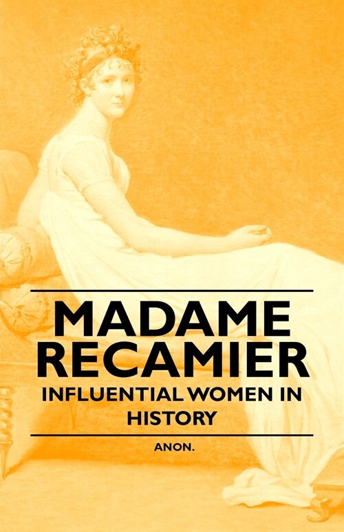 Madame Recamier - Influential Women in History (Paperback)