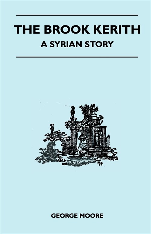 The Brook Kerith - A Syrian Story (Paperback)