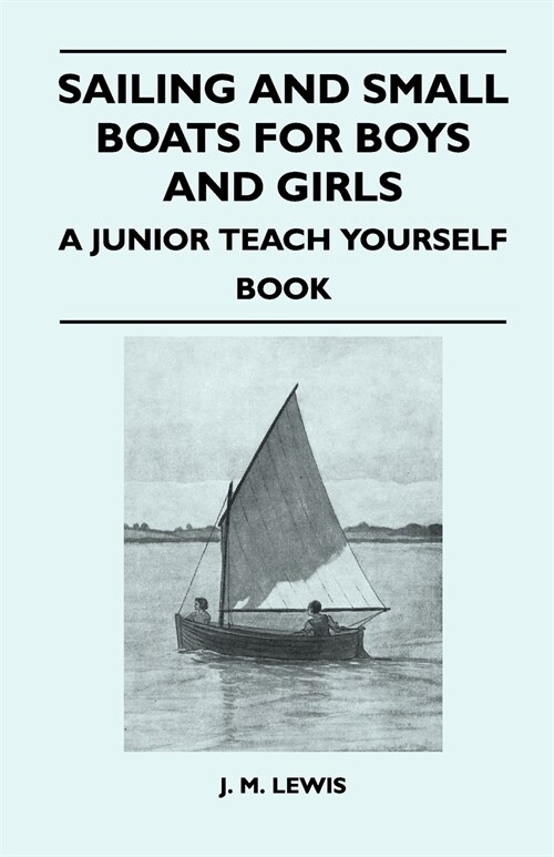 Sailing and Small Boats for Boys and Girls - A Junior Teach Yourself Book (Paperback)