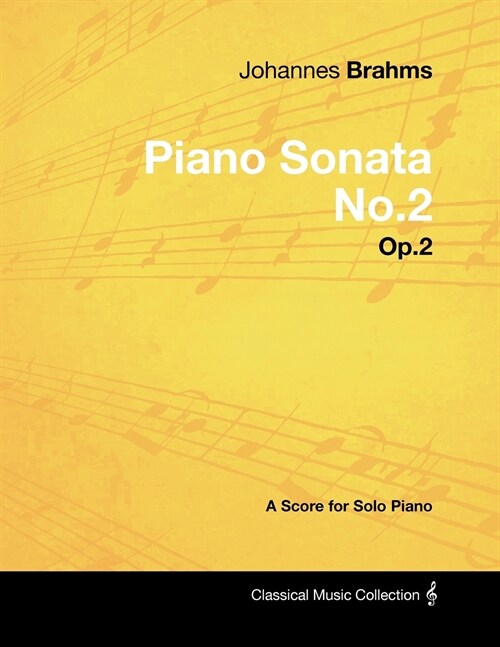 Johannes Brahms - Piano Sonata No.2 - Op.2 - A Score for Solo Piano (Paperback)