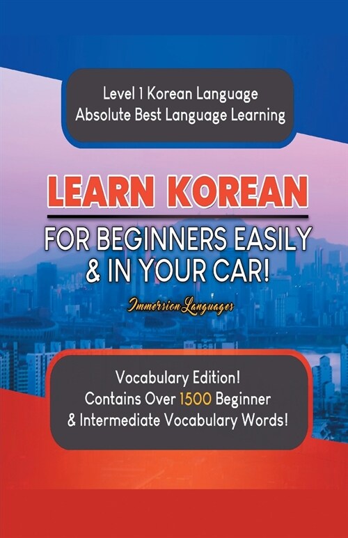 Learn Korean For Beginners Easily & In Your Car! Vocabulary Edition! (Paperback)