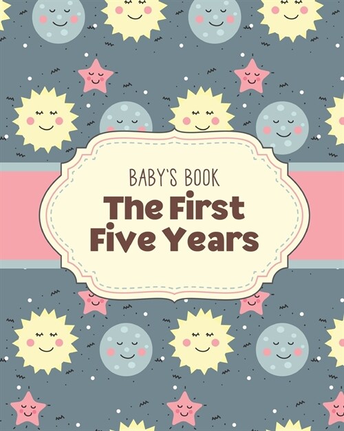 Babys Book The First Five Years: Memory Keeper First Time Parent As You Grow Baby Shower Gift (Paperback)