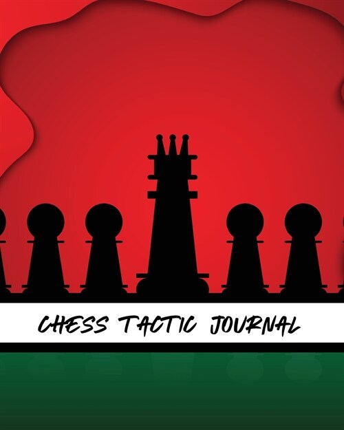 Chess Tactic Journal: Record Moves Strategy Tactics Analyze Game Moves Key Positions (Paperback)