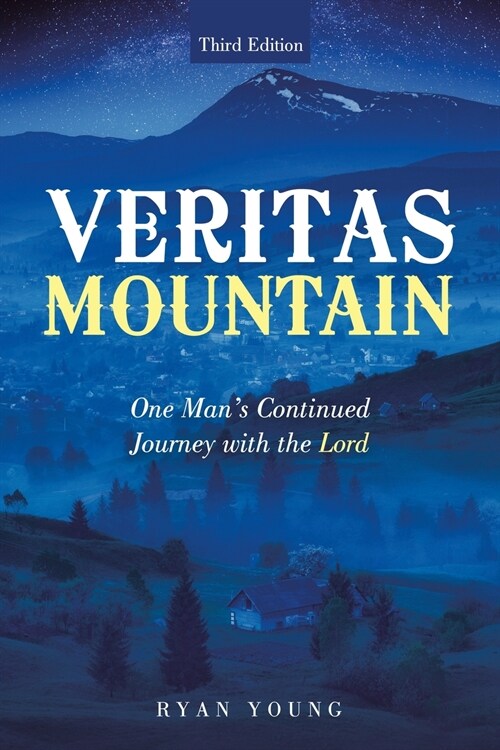 Veritas Mountain: One Mans Continued Journey with the Lord (Paperback)