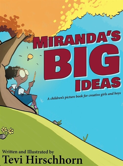 Mirandas Big Ideas: A childrens picture book for creative girls and boys (Hardcover)